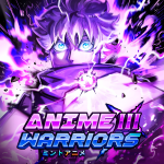 [⭐ UPDATE 4.0 + BOOST 🍀] Anime Warriors III